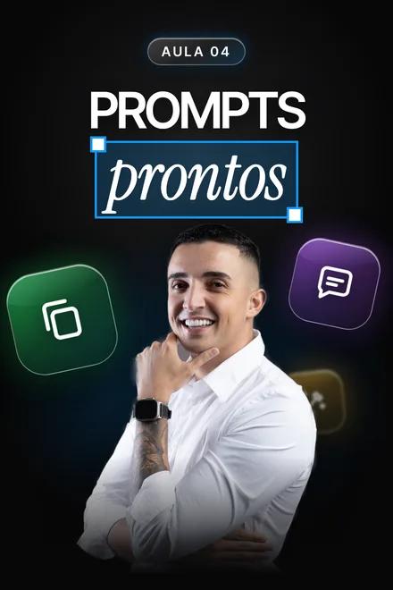 Aula 04: Prompts prontos